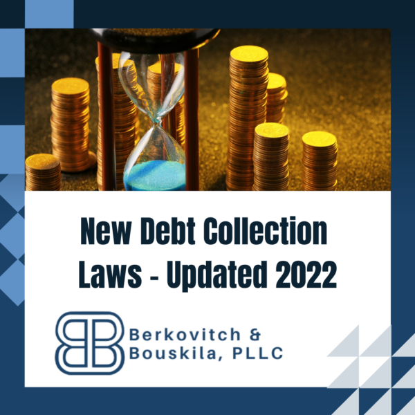 new-debt-collection-laws-updated-2022-berkovitch-bouskila-pllc