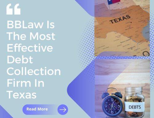 BBLaw Is The Most Effective Debt Collection Firm In Texas